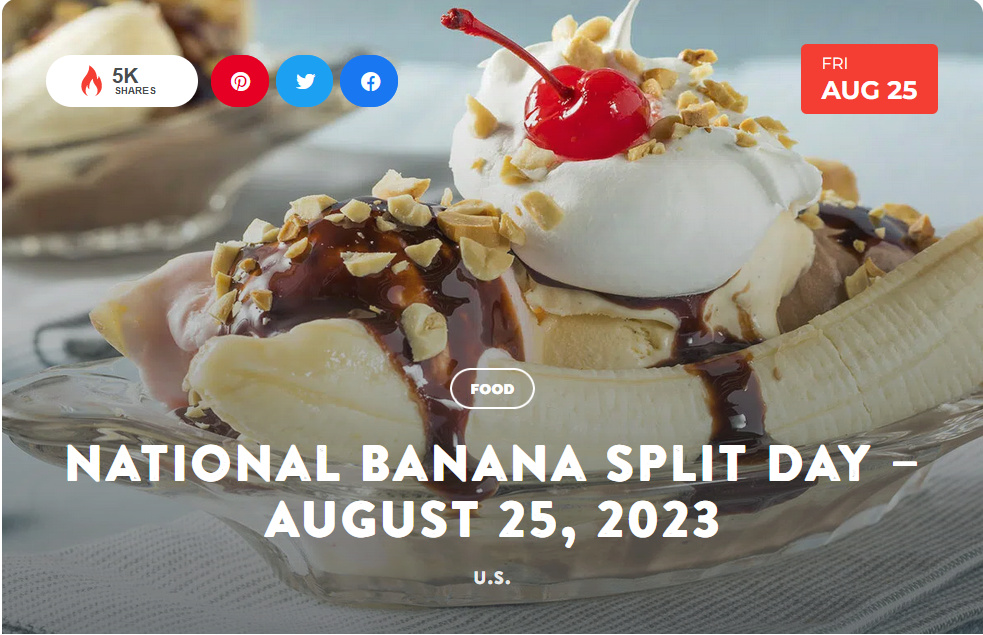 National Today Friday August 25 * National Banana Split Day * Aug_2510