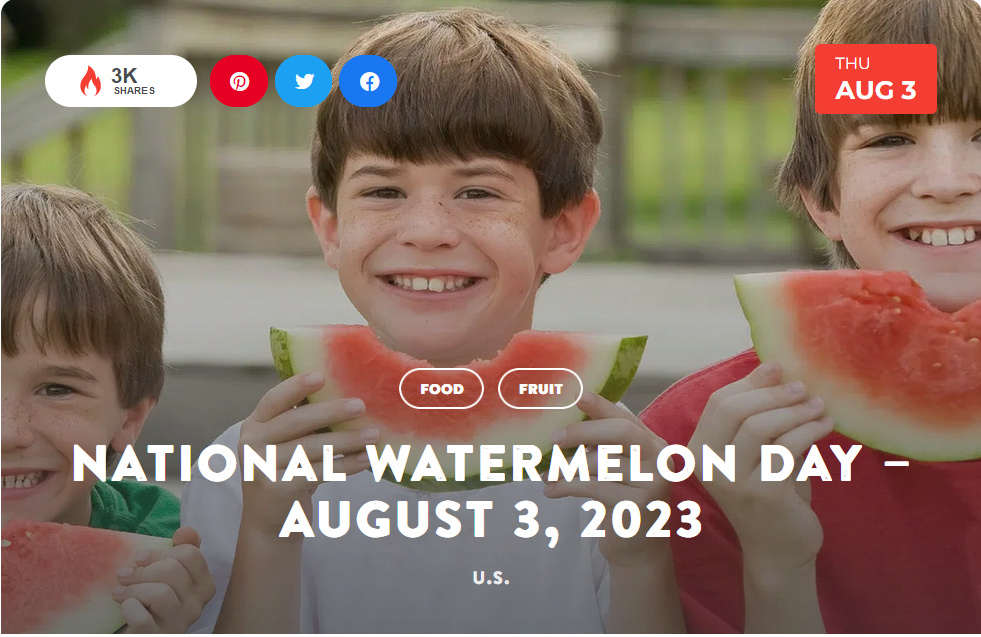 National Today Thursday August 3 National Watermelon Day Aug_310