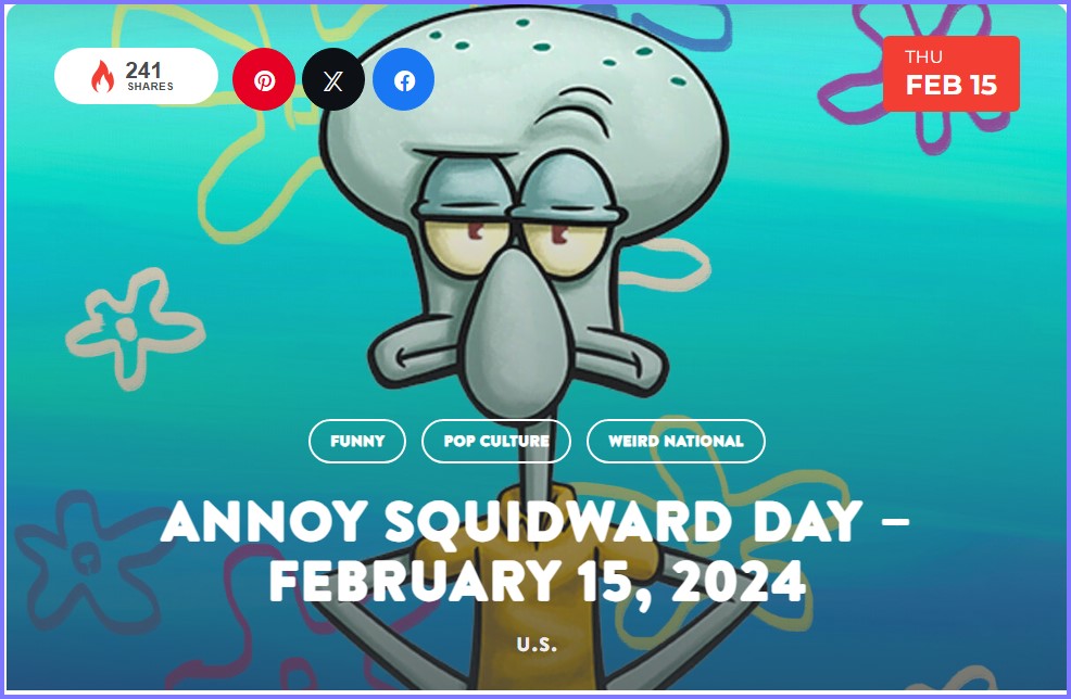 National Today * Annoy Squidward Day – February 15, 2024  * Feb_1510