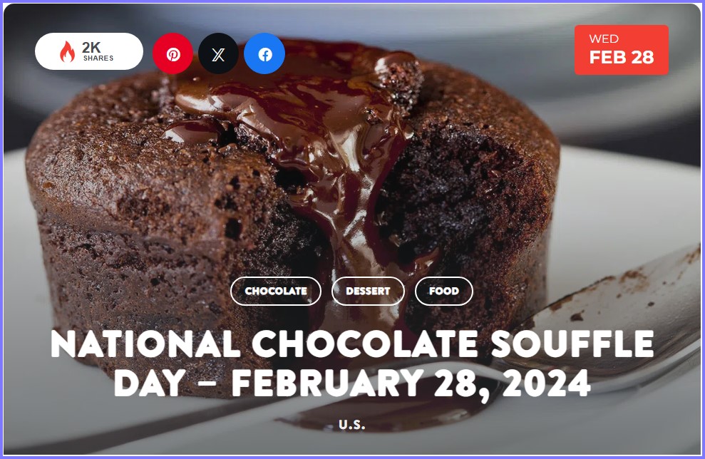National Today * National Chocolate Souffle Day – February 28, 2024  * Feb_2810