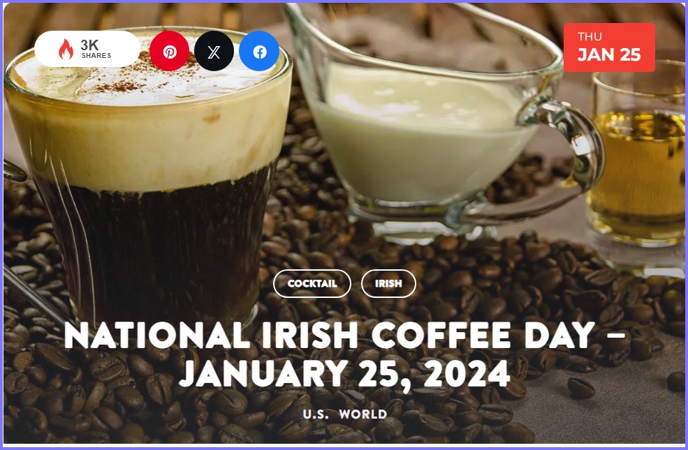 National Today * National Irish Coffee Day – January 25, 2024  * Jan_2510