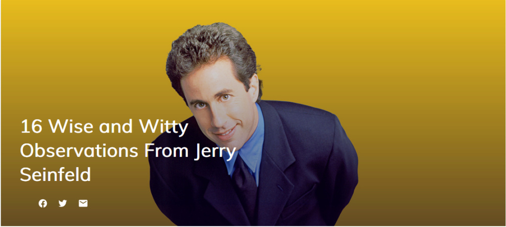 INSPIRING QUOTES A moment of laughter from Jerry Seinfeld Jerry_10