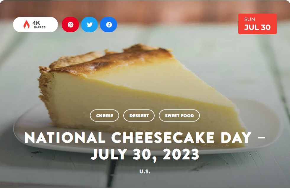 NATIONAL TODAY Sunday JULY 30 National Cheesecake Day July_310