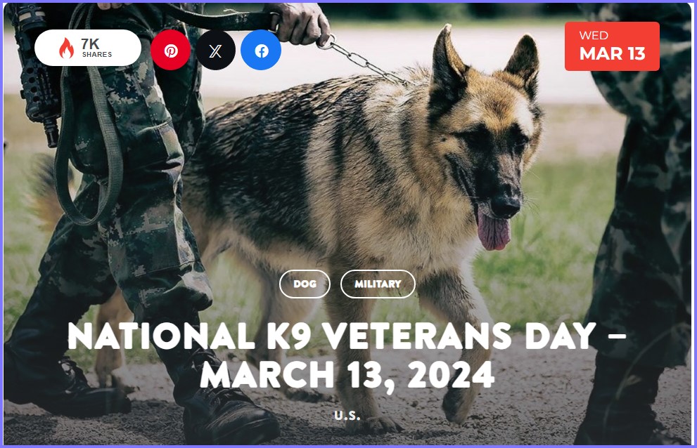 National Today * National K9 Veterans Day – March 13, 2024  * Mar_1310