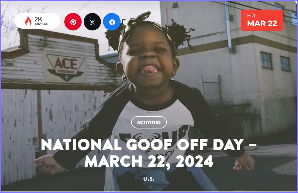 National Today * National Goof Off Day – March 22, 2024  * Mar_2210