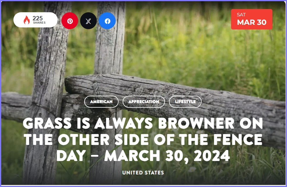 National Today * Grass is Always Browner on the Other Side of the Fence Day – March 30, 2024  * Mar_3010