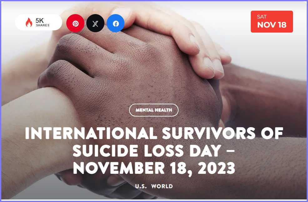 National Today Saturday November 18 2023 * International Survivors of Suicide Loss Day * Nov_1810