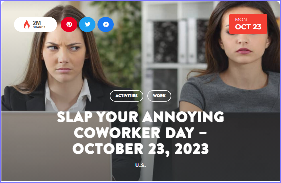 National Today Monday October 23 * Slap Your Annoying Coworker Day * Oct_2311