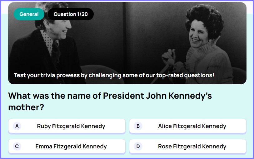WIZETRIVIA QUIZ * What was the name of President John Kennedy's mother? * Scree184
