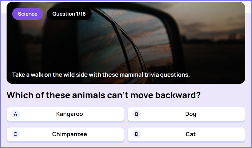 WIZETRIVIA QUIZ * Which of these animals can't move backward? * Scree235