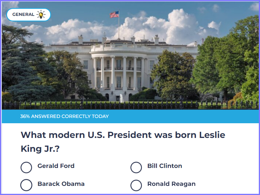 TRIVIA GENIUS *  What modern U.S. President was born Leslie King Jr.? * Scree262
