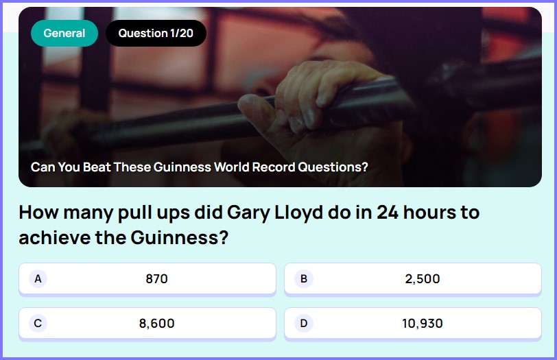 WIZE TRIVIA QUIZ * How many pull ups did Gary Lloyd do in 24 hours to achieve the Guinness? * Scree270
