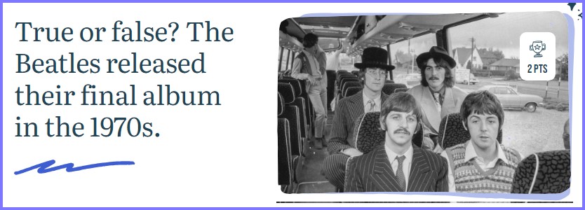 HISTORY QUIZ * DID THE BEATLES RELEASE THEIR FINAL ALBUM IN THE 70's ? * Scree657