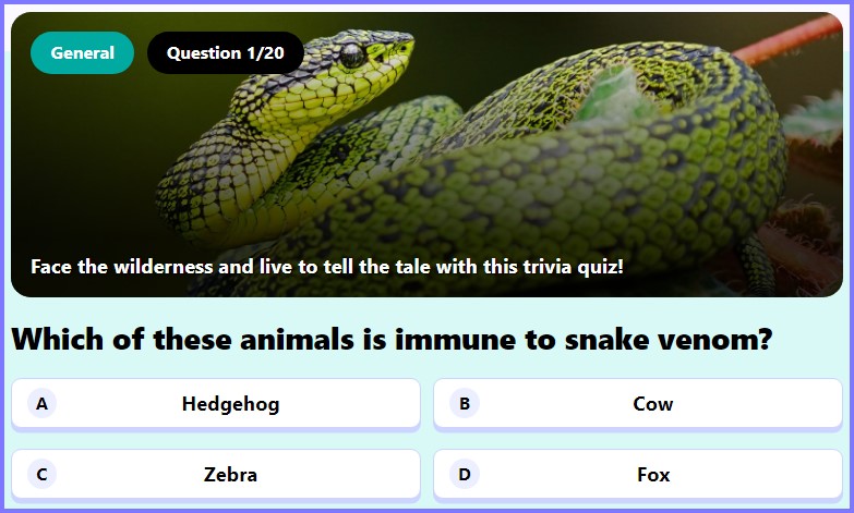 WISE TRIVIA QUIZ * Which of these animals is immune to snake venom? * Scree700