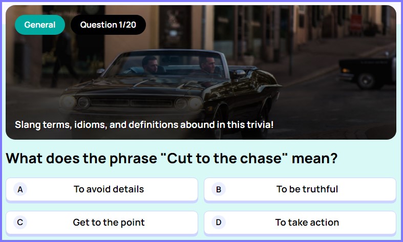 WISE TRIVIA QUIZ * What does the phrase "Cut to the chase" mean? * Scree716