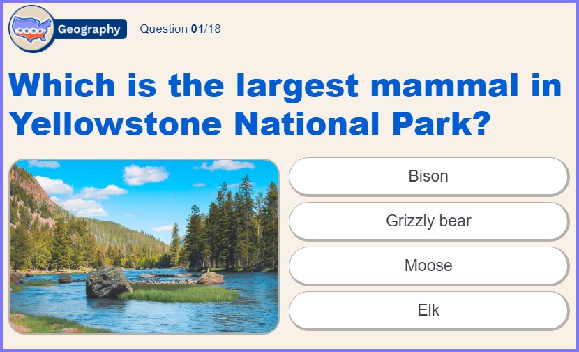 US TRIVIA QUIZ * Which is the largest mammal in Yellowstone National Park? * Screen96