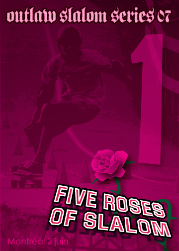 The Five Roses of Slalom-Montral Outlaw-samedi 2 juin 07 Poster10