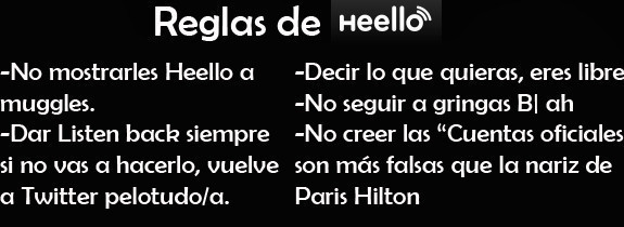 <br />-No heello show them to muggles.<br />-Give Listen back forever if you do not, go back to Twitter pelotudo / a.<br />-Say what you want, you're free.<br />No follow-gringo B | ah<br />-Do not believe the "official accounts are fake nose Paris Hilton