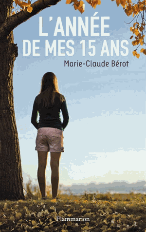 L'ANNÉE DE MES 15 ANS de Marie-Claude Bérot 97820810