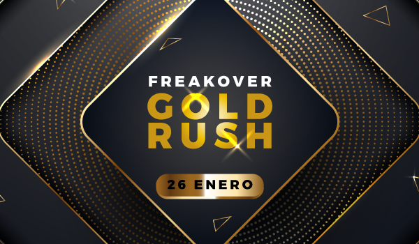 FreakNOW! #25 - Previa a Gold Rush 81361310