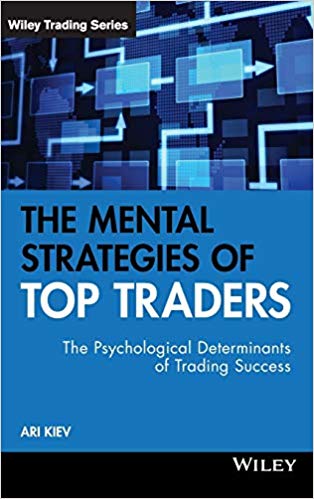 Ari Kiev - The Mental Strategies of Top Traders_ The Psychological Determinants of Trading Success (Wiley Trading) (2009) 41ulnu10