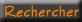 Rechercher