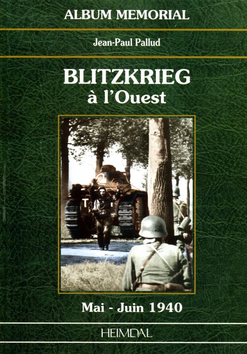 Blitzkrieg à l'Ouest de J-P Pallud chez Heimdal Blitzk10