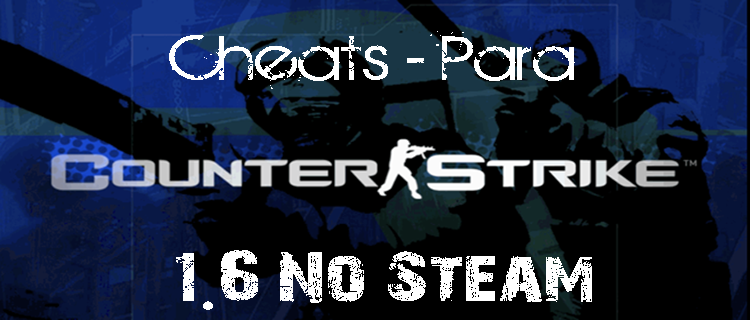 Cheats para cs 1.6 No Steam