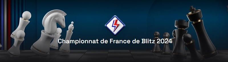 [Immortal Game] Championnat de France de Blitz 2024 Cdfdb210
