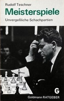 [Rudolf Teschner] Meisterspiele : Unvergeẞlichge Schachpartien Rudolf11