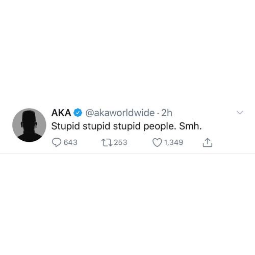 “Stay In Your Country” – Rapper AKA Replies Nigerians Over Xenophobia Attack 1110