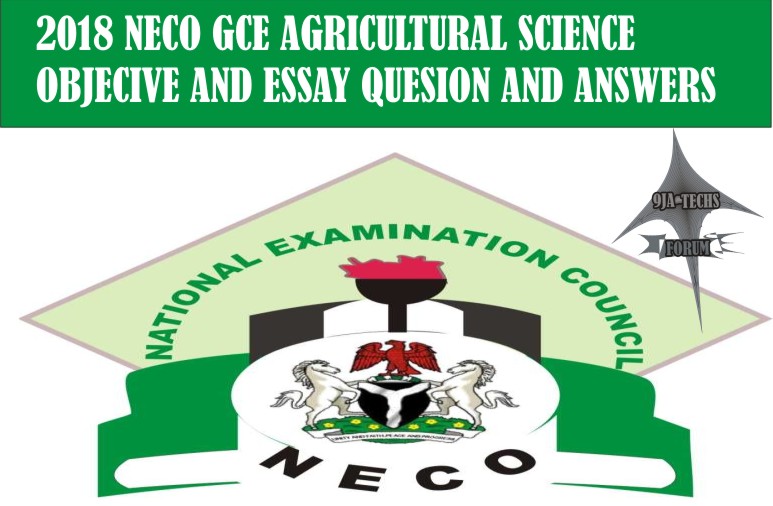 Agricultural Science Objective and Essay 2018 Neco Gce Questions and Answers  2018_n38