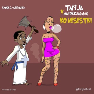 Tm9ja - [Music] TM9ja x Mayorkun – Ko Nesestri | Mp3 250a8f10