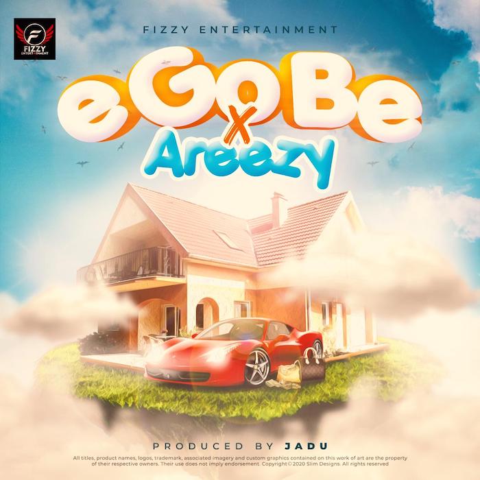 [Music] Ijoba Fizzy – E Go Be Ft. Areezy | Mp3 423e3e10