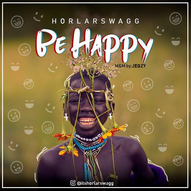 [Music] Horlarswagg – Be Happy 56f4b310