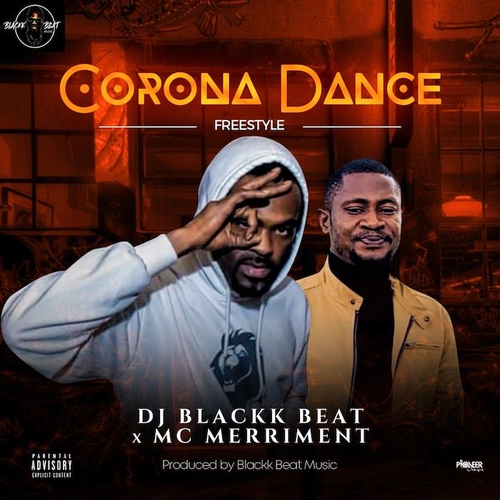 [Music] DJ Blackkbeat x Mc Merriment – Corona Dance Freestyle | Mp3 6a8c8c10