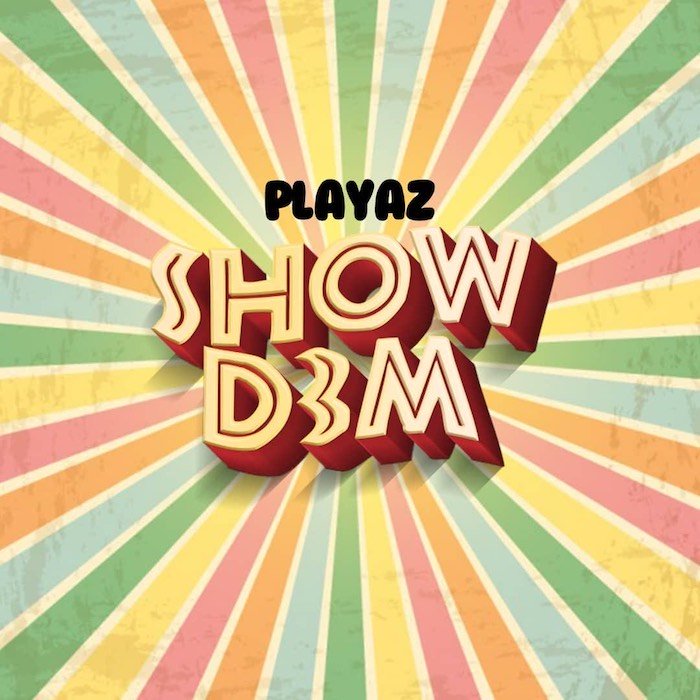 [Video] Playaz – Show Dem | Mp4 8621a810