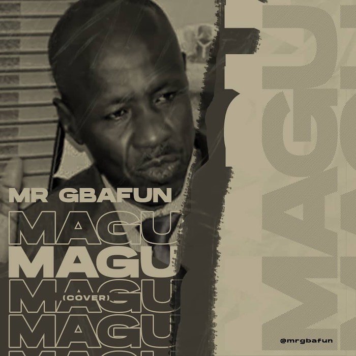 Gbafun - [Music] Mr Gbafun – Magu (Cover) | Mp3 A32bc710