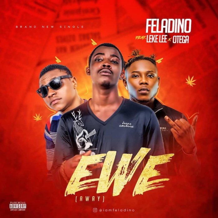 [Music] Feladino x Leke Lee x Otega – Ewe (Away) | Mp3 A9032210