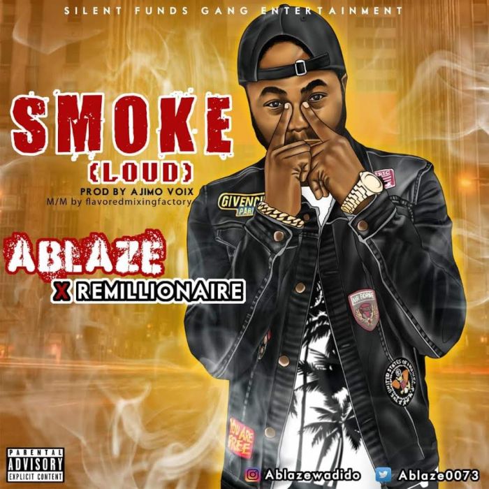 [Download Music] Ablaze Ft. Remillionaire – Smoke (Loud) Ablaze10