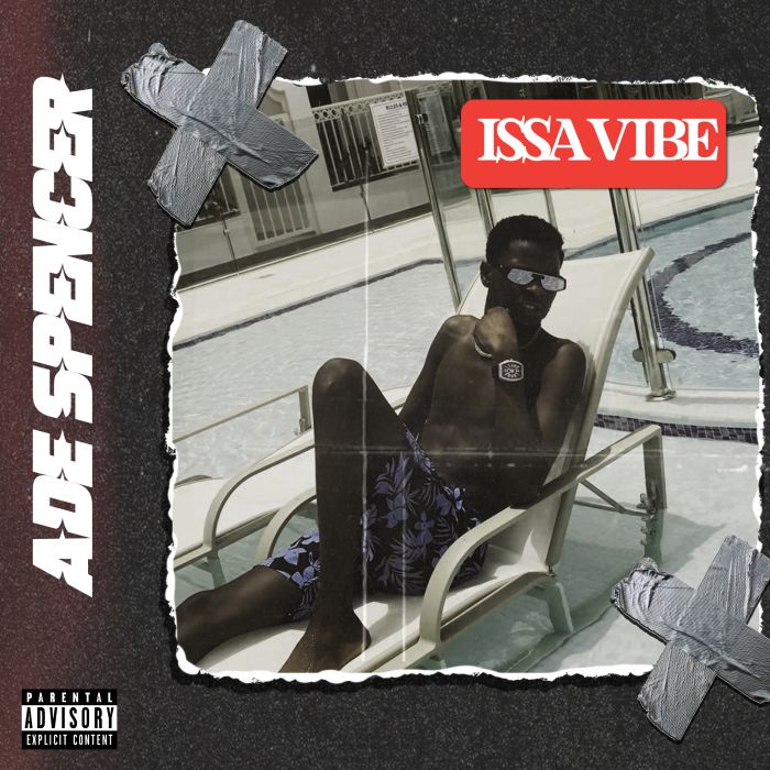 Ade Spencer – Issa Vibe | 9Jatechs Music Mp3 Ade-sp10