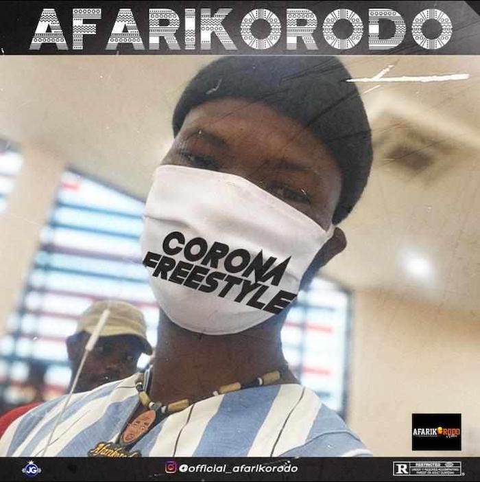 [Music] Afarikorodo – Corona Freestyle | Mp3 Afarik10