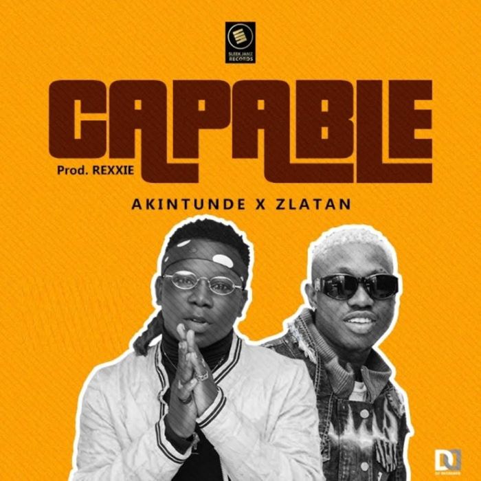 Zlatan - [Download Music] Akintunde Ft. Zlatan – Capable Akintu11