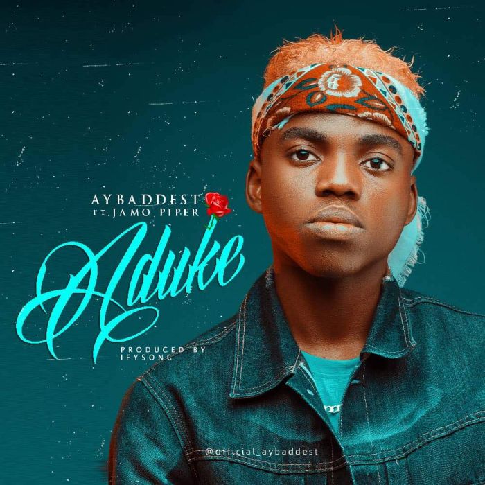 [Download Music] AY Baddest Ft. Jamo Pyper – Aduke (Prod. by IFYSong) Ay-bad10