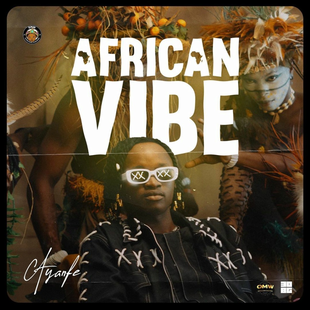 [Music] Ayanfe — African Vibe | Download Mp3 Ayanfe12