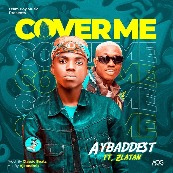 Zlatan - AYBaddest – "Cover Me" Ft. Zlatan | 9Jatechs Music Mp3 Aybadd10