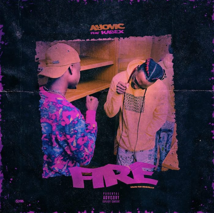 [Music] Ayovic – Fire Ft. Kabex Ayovic11