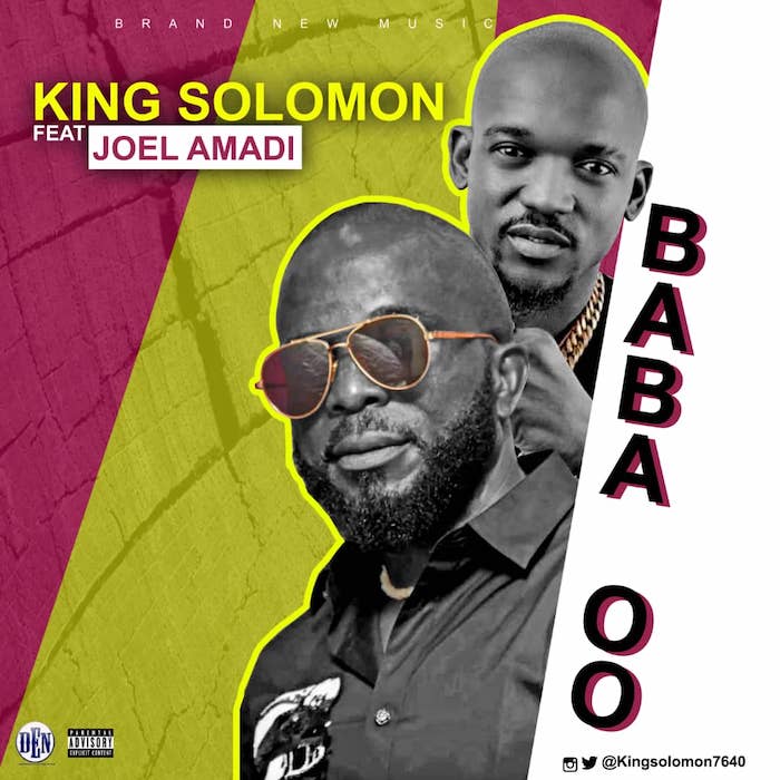 [Music] King Solomon – "Baba Oo" Ft. Joel Amadi | Mp3 Baba-o10