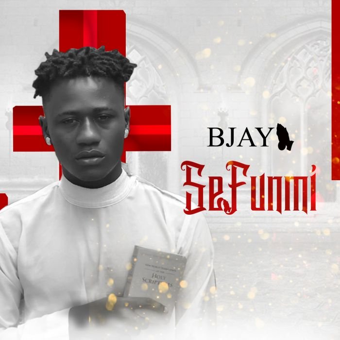 [Music] Bjay – SeFunmi | Mp3 Bjay-s10