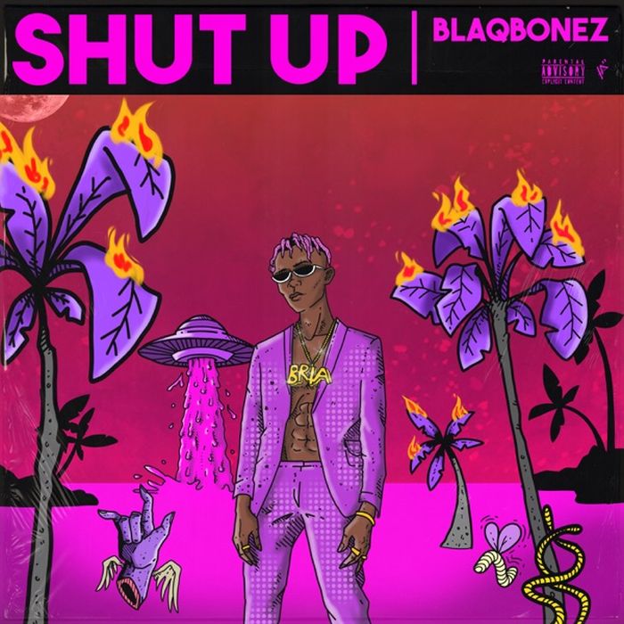 [Music] Blaqbonez – Shut Up Blaqbo10